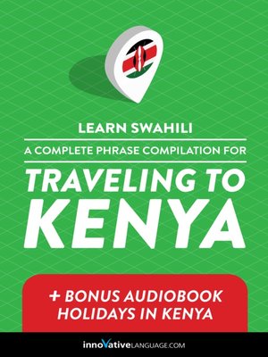 cover image of A Complete Phrase Compilation for Traveling to Kenya